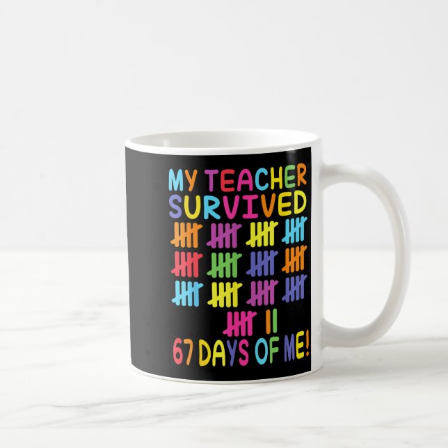 Caneca De Café My Teacher Survived 67 Days Of School For Me Funny (Direita)