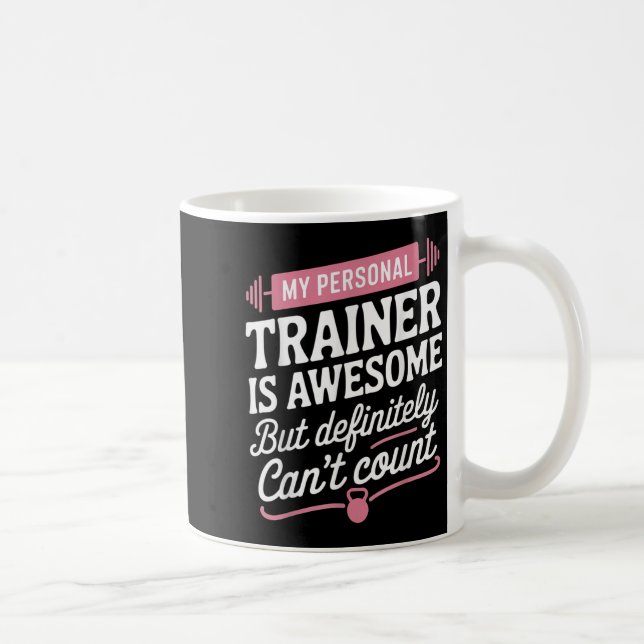 Caneca De Café My Trainer Is Awesome But Can't Count Funny Gym  (Direita)