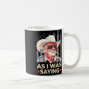 Caneca De Café (na Ck) Trump Como Eu Estava Dizendo Cowboy Voto E