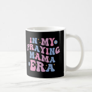 Caneca De Café Na Minha Era Da Mamãe De Oração