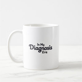 Caneca De Café Na Minha Era de Diagnóstico