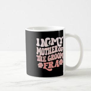 Caneca De Café Na Minha Era De Mãe Do Noivo Mãe Do Noivo 1