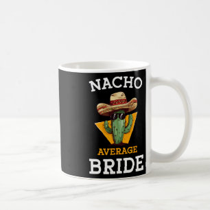 Caneca De Café Nacho Média Bride Engraçado Piada de Casamento Mex