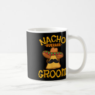 Caneca De Café Nacho Média Groom Mexicano Dish Husband Cinco De