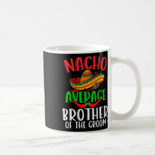 Caneca De Café Nacho Média Irmão Do Groom Cinco De