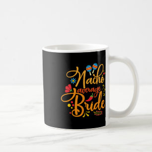 Caneca De Café Nacho Média Noiva Nachos Lover Engraçado Casamento