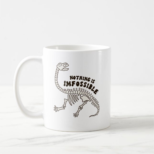 Caneca De Café Nada É Imfossível, Ossos Do Dinossauro, Canuca. (Esquerda)
