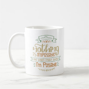 Caneca De Café nada é impossível