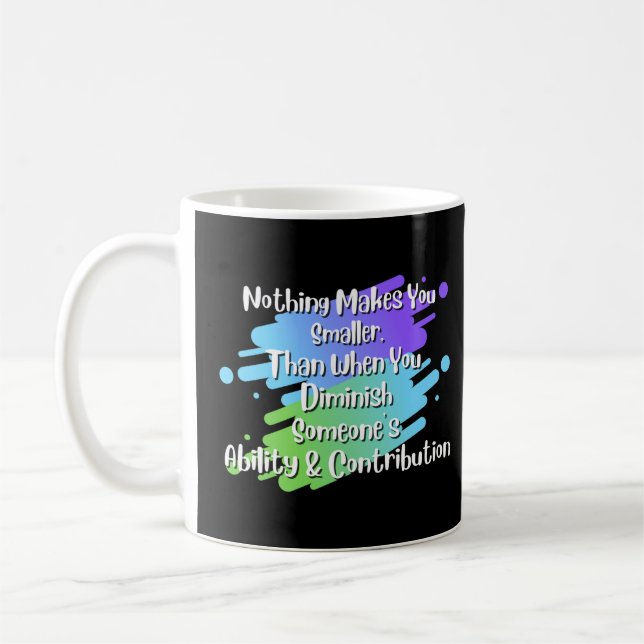 Caneca De Café Nada Faz Você Menor Dizer (Esquerda)