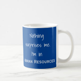 Caneca De Café Nada Me Surpreende Estou Em RH Recursos Humanos