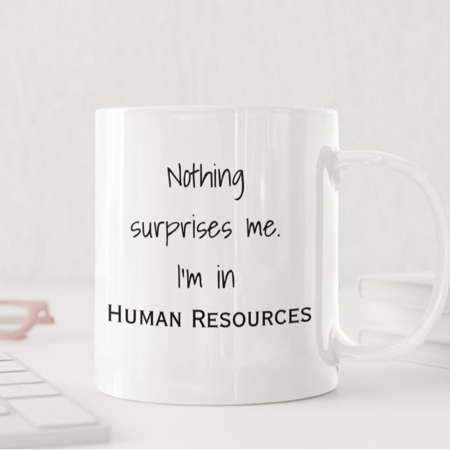 Caneca De Café Nada Me Surpreende Estou Em RH Recursos Humanos (Criador carregado)
