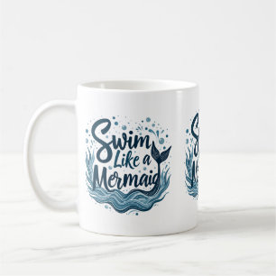 Caneca De Café Nade Como uma Sereia Arte de Citação do Oceano Cap
