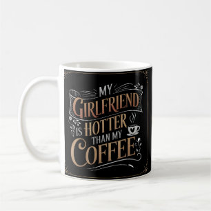 Caneca De Café Namorada mais quente que o café