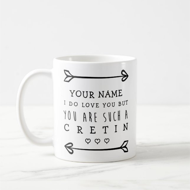 Caneca De Café Namorados Personalizados Engraçados - Cretin (Esquerda)