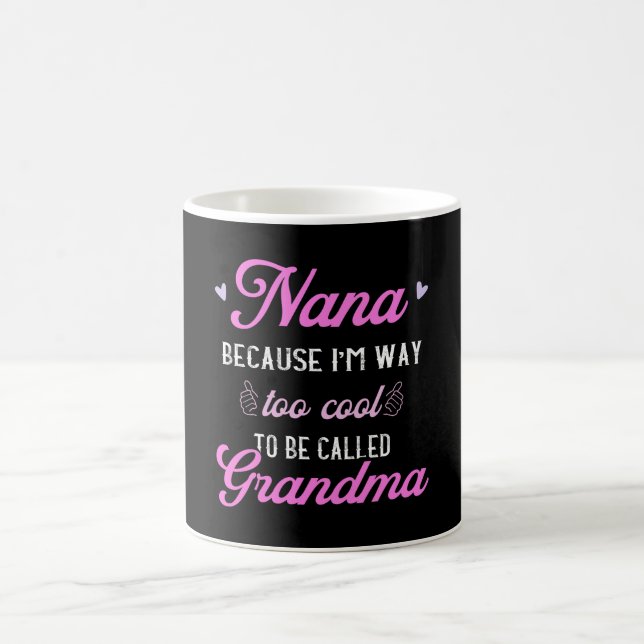 Caneca De Café Nana, sou Legal demais para a vovó. (Centro)