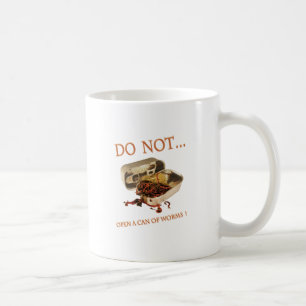 Caneca De Café Não abra uma lata de sem-fins