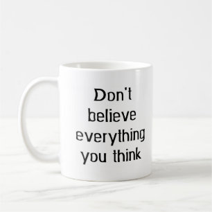 Caneca De Café não acredite em tudo