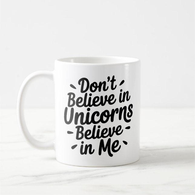 Caneca De Café Não acredite em Unicórnios - Acredite em mim (Esquerda)