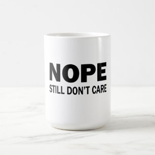 Caneca De Café Não, ainda não importa