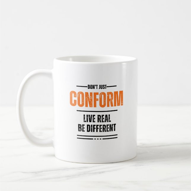 Caneca De Café Não Apenas se conformar - declaração pessoal (Esquerda)
