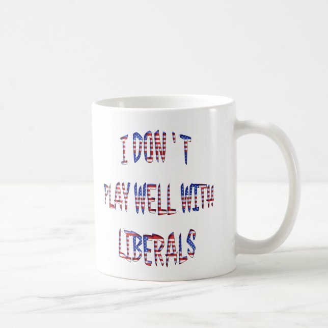Caneca De Café Não brinque bem com as abraçadas dos Liberais (Direita)