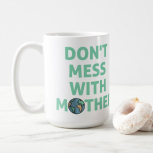 Caneca De Café Não brinque com a mãe!