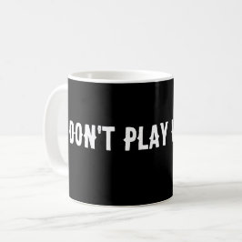 CANECA DE CAFÉ NÃO BRINQUE COM ELA, CAFÉ MUG.
