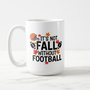 Caneca De Café Não cai sem futebol, cai bem na hora