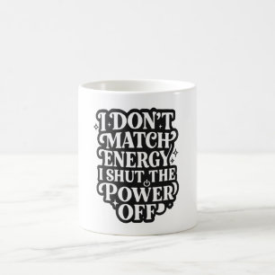 Caneca De Café Não Combino com a Energia, Desligo a Energia Piada