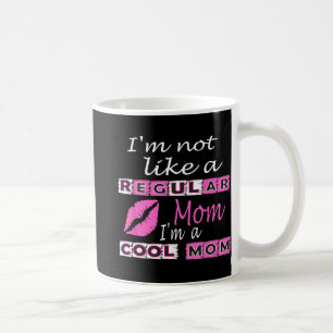 Caneca De Café Não Como Uma Mãe Normal Sou Uma Legal Mãe Engraçad