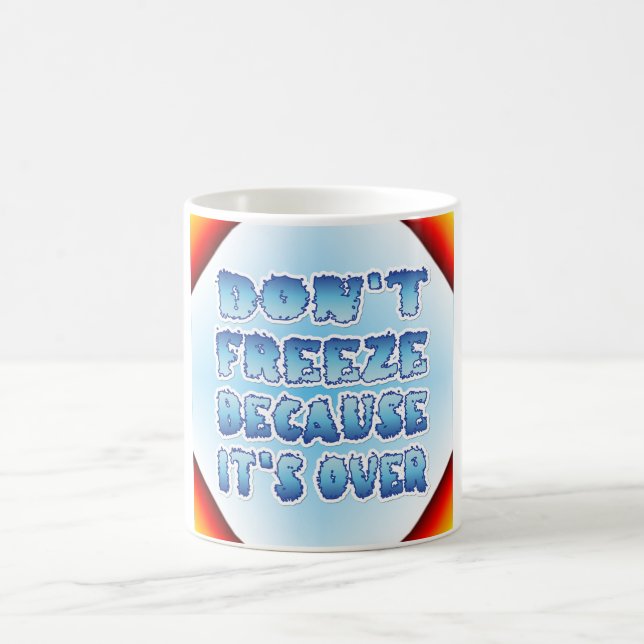 Caneca De Café Não congele porque acabou (Centro)