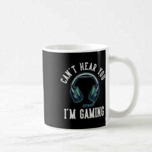 Caneca De Café Não consigo ouvir você, estou jogando Não consigo