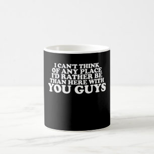 Caneca De Café Não consigo pensar em nenhum lugar onde eu preferi