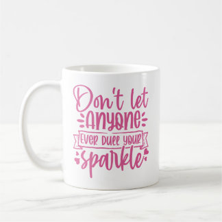 Caneca De Café Não Deixe Ninguém Escurecer Seu Brilho - Inspirado