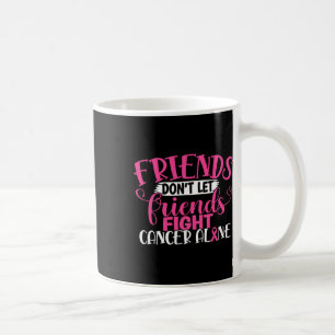 Caneca De Café Não deixe os amigos combaterem sozinhos o Cancer 1