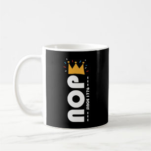 Caneca De Café Não desde 1776 Sem Reis Engraçado