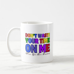 Caneca De Café Não desperdice seu tempo em mim 02.tipografia