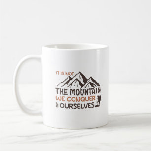 Caneca De Café não é a montanha que conquistamos, mas nós mesmos