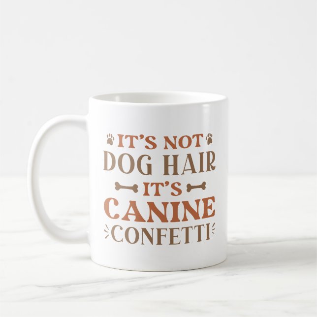 Caneca De Café Não é Cabelo de Cachorro, é Confetti Canino (Esquerda)