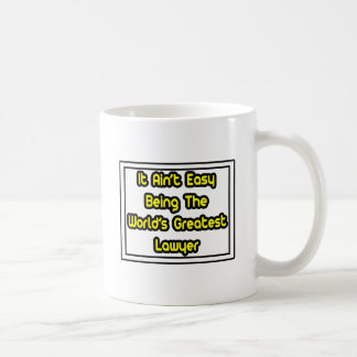 Caneca De Café Não é fácil... o maior advogado do mundo