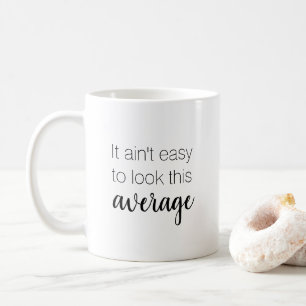 Caneca De Café Não é fácil parecer tão engraçado