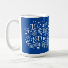 Caneca De Café Não É Meu Circo Não São Meus Macacos Mãe Engraçada