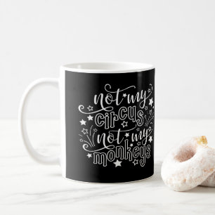 Caneca De Café Não É Meu Circo Não São Meus Macacos Mãe Engraçada