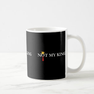 Caneca De Café Não é Meu Rei Trump Liberal Político Democrata Ant