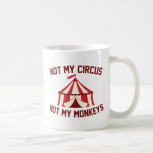 Caneca De Café Não é o meu circo