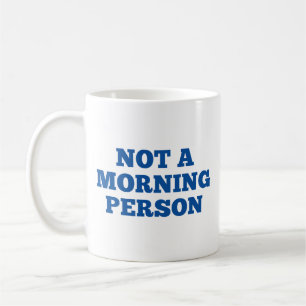 Caneca De Café Não É Uma Pessoa Da Manhã, Café Mug