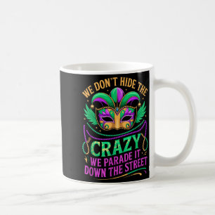 Caneca De Café Não Escondemos Loucura Desfile Abaixo Da Rua Diver