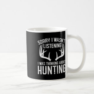 Caneca De Café Não Estava Ouvindo Pensar Caçando Veado Arco Hun