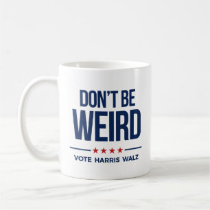 Caneca De Café NÃO ESTEJA ESTRANHO - Vote Harris Walz