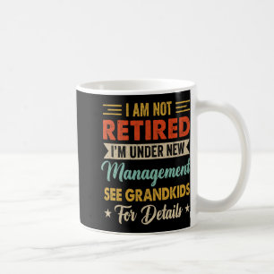 Caneca De Café Não Estou Aposentado Estou Sob Nova Administração